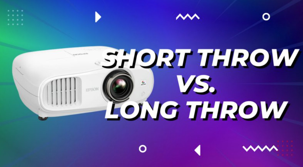 Short Throw Vs Long Throw Projectors – Which is Better?